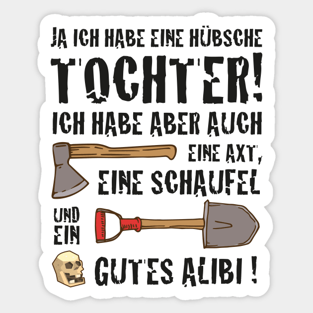 ja ich habe eine hübsche Tochter lustiger Spruch Sticker by jodotodesign